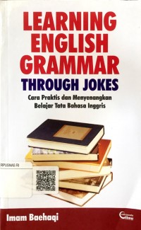 Learning english grammar through jokes : cara praktis dan menyenangkan belajar tata bahasa inggris