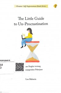 The little guide to un-procrastination: Panduan singkat tentang menyegarkan pekerjaan