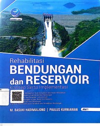 Rehabilitasi bendungan dan reservoir : Konsep serta implementasi