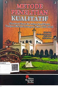 Metode penelitian kualitatif: Akuntansi harta era Sultan Syarif Kasim kerajaan Siak Sri Inderapura Riau