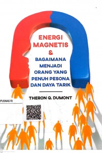 Energi magnetis dan bagaimana menjadi orang yang penuh pesona dan daya tarik