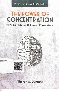 The power of concentration: Rahasia terbesar kekuatan konsentrasi