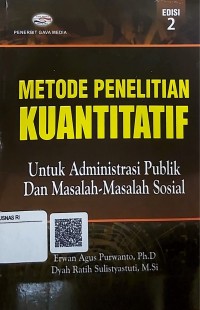 Metode penelitian kuantitatif untuk administrasi publik dan masalah-masalah sosial