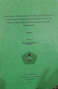 Strategi pemasaran tempe (studi kasus usaha bapak Rusli) di Kelurahan Bencah Lesung Kecamatan Tenayan Raya Kota Pekanbaru