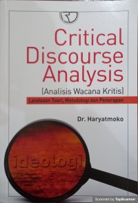 Critical discourse analysis (Analisis awacana krisis): landasan teori, metodologi dan penerapan