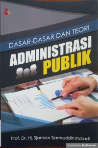 Image of Dasar-dasar dan teori administrasi publik