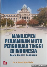 Image of Manajemen penjaminan mutu perguruan tinggi di indonesia suatu analisis kebijakan