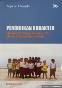 Pendidikan karakter membangun delapan karakter emas menuju indonesia bermartabat