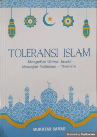 Toleransi islam mewujudkan ukhwah insaniah menangkal radikalisme-terorisme