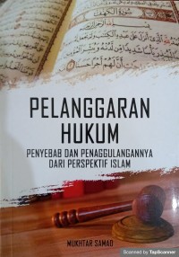 Pelanggaran hukum: penyebab dan penanggulangannya dari perspektif Islam
