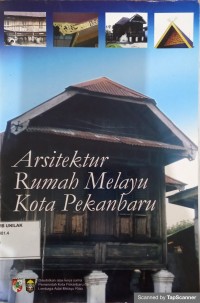 Arsitektur Rumah Melayu Kota Pekanbaru