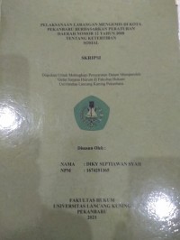 Pelaksanaan  larangan mengemis di kota Pekanbaru berdasarkan peraturan daerah nomor 12 tahun 2008 tentang ketertiban sosial