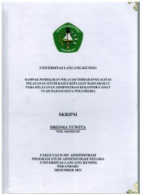 Dampak pemekaran wilayah terhadap kualitas pelayanan (studi kasus kepuasan masyarakat pada pelayanan adminnistrasi di kantor camat Tuah Mandani kota Pekanbaru)