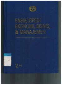 Image of ENSIKLOPEDI EKONOMI,BISNIS &MANAJEMEN (Jil.2, P-Z)