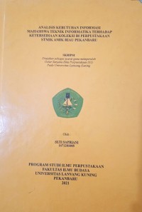 Analisis kebutuhan informasi mahasiswa teknik informatika terhadap ketersediaan koleksi di perpustakaan STMIK AMIK Riau Pekanbaru